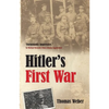 Hitler's First War: Adolf Hitler, the Men of the List Regiment, and the First World War - Paperback