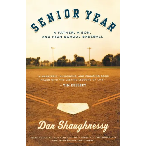 Senior Year: A Father, a Son, and High School Baseball - Paperback