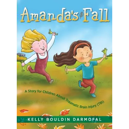 Amanda's Fall: A Story for Children About Traumatic Brain Injury (TBI) - Hardcover