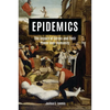Epidemics: The Impact of Germs and Their Power Over Humanity - Hardcover