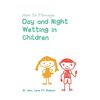 How to Manage Day and Night Wetting in Children - Paperback