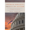 Public Policy Skills in Action: A Pragmatic Introduction - Hardcover