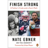 Finish Strong: A Father's Code and a Son's Path - Paperback