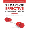 21 Days of Effective Communication: Everyday Habits and Exercises to Improve Your Communication Skills and Social Intelligence - Paperback