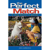 The Perfect Match: A Dog Buyer's Guide - Hardcover