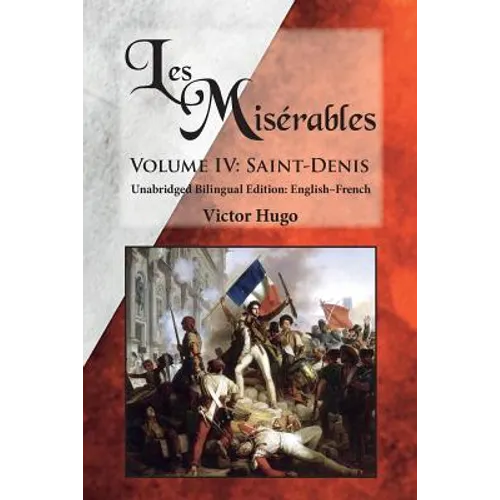 Les Misérables, Volume IV: Saint-Denis: Unabridged Bilingual Edition: English-French - Paperback