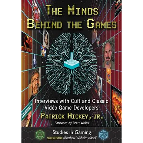 The Minds Behind the Games: Interviews with Cult and Classic Video Game Developers - Paperback