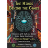 The Minds Behind the Games: Interviews with Cult and Classic Video Game Developers - Paperback