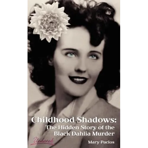Childhood Shadows: The Hidden Story of the Black Dahlia Murder - Paperback