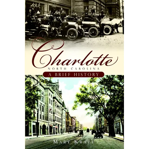 Charlotte, North Carolina: A Brief History - Paperback