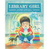 Library Girl: How Nancy Pearl Became America's Most Celebrated Librarian - Hardcover