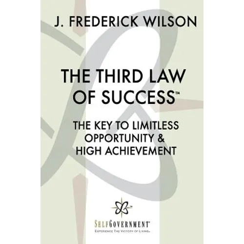 The Third Law of Success: The Key to Limitless Opportunity & High Achievement - Paperback