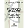 The Third Law of Success: The Key to Limitless Opportunity & High Achievement - Paperback