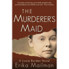The Murderer's Maid: A Lizzie Borden Novel (Historical Murder Thriller) - Hardcover