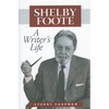 Shelby Foote: A Writer's Life - Paperback