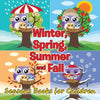 Winter, Spring, Summer and Fall: Seasons Books for Children - Paperback