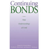 Continuing Bonds: New Understandings of Grief - Paperback