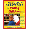 Inclusion Strategies for Young Children: A Resource Guide for Teachers, Child Care Providers, and Parents - Paperback