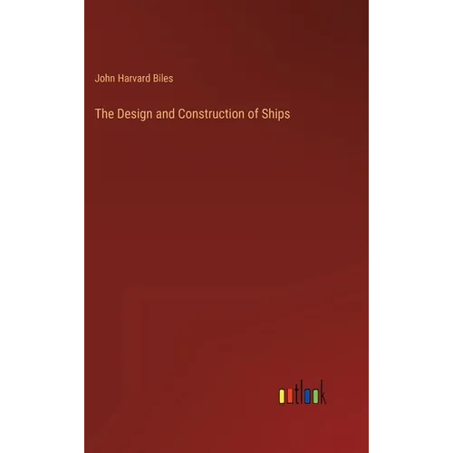 The Design and Construction of Ships - Hardcover
