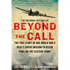 Beyond the Call: The True Story of One World War II Pilot's Covert Mission to Rescue POWs on the Eastern Front - Paperback