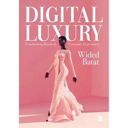 Digital Luxury: Transforming Brands and Consumer Experiences - Paperback