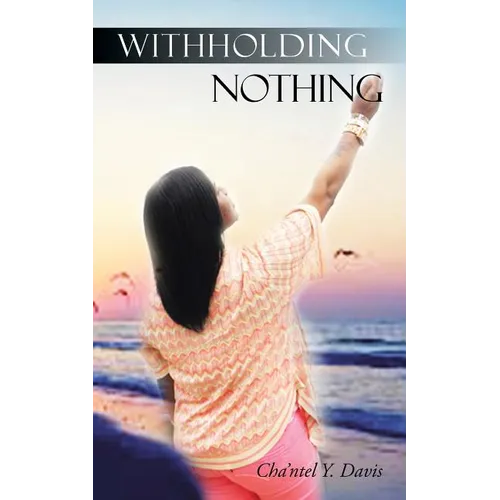 Withholding Nothing - Paperback