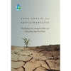 Food Choice and Sustainability: Why Buying Local, Eating Less Meat, and Taking Baby Steps Won't Work - Hardcover