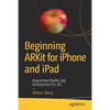 Beginning Arkit for iPhone and iPad: Augmented Reality App Development for IOS - Paperback