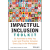 Impactful Inclusion Toolkit: 52 Activities to Help You Learn and Practice Inclusion Every Day in the Workplace - Paperback