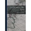 La Cronica Del Peru - Paperback