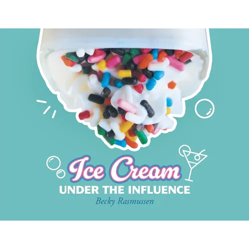 Ice Cream Under The Influence - Paperback