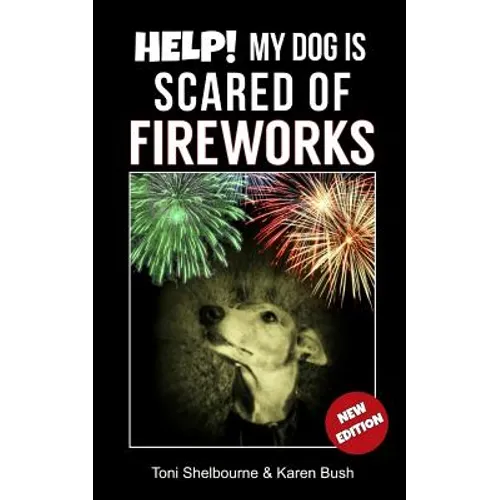 Help! My Dog is Scared of Fireworks - Paperback