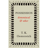 Possession - Demoniacal and Other - Paperback