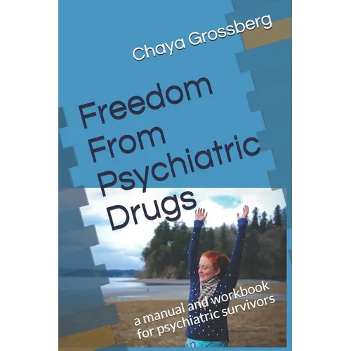 Freedom From Psychiatric Drugs: First edition - Paperback