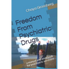 Freedom From Psychiatric Drugs: First edition - Paperback