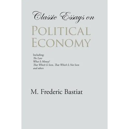 Classic Essays on Political Economy - Paperback