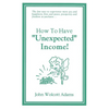 How To Have Unexpected Income - Paperback
