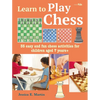 Learn to Play Chess: 35 Easy and Fun Chess Activities for Children Aged 7 Years + - Paperback
