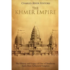The Khmer Empire: The History and Legacy of One of Southeast Asia's Most Influential Empires - Paperback