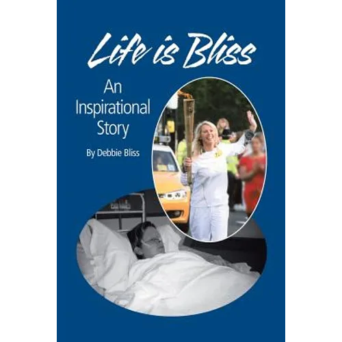 Life Is Bliss: An Inspirational Story - Paperback