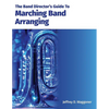 The Band Director's Guide To Marching Band Arranging - Paperback