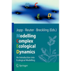 Modelling Complex Ecological Dynamics: An Introduction Into Ecological Modelling for Students, Teachers & Scientists - Paperback