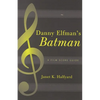 Danny Elfman's Batman: A Film Score Guide - Paperback