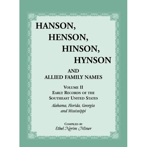 Hanson, Henson, Hinson, Hynson, and Allied Family Names, Volume 2: Early Records of the Southeast United States - Paperback