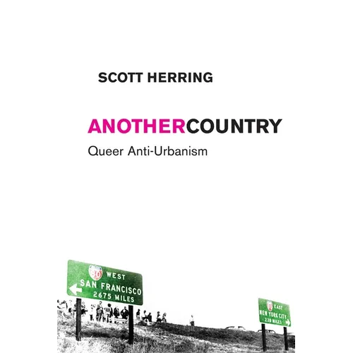 Another Country: Queer Anti-Urbanism - Paperback