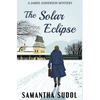 The Solar Eclipse: A James Anderson Mystery - Hardcover