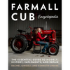Farmall Cub Encyclopedia: The Essential Guide to Models, History, Implements, and Repair - Paperback