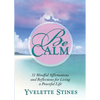 Be Calm: 31 Mindful Affirmations and Reflections for Living a Peaceful Life - Paperback