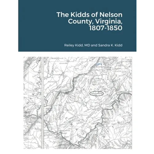 The Kidds of Nelson County, Virginia, 1807-1850 - Paperback