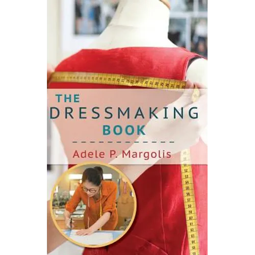 The Dressmaking Book: A Simplified Guide for Beginners - Hardcover